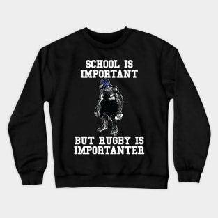 Rugby Is Importanter Crewneck Sweatshirt